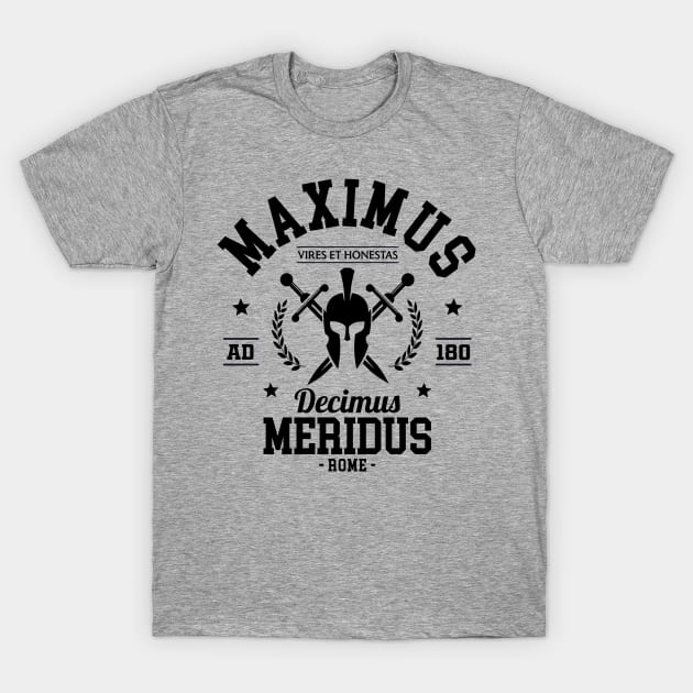 Maximus Decimus Meridus T-Shirt by NotoriousMedia